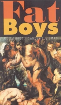 Image of Fat Boys by Sander L. Gilman Hardback