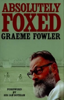 Image of Absolutely Foxed by Graeme Fowler Hardback