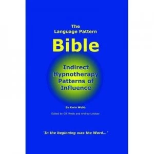 Image of The Language Pattern Bible by Kerin Webb and Gill Webb and Andrea Lindsay Paperback