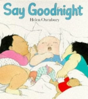 Image of Say Goodnight by Helen Oxenbury Book