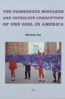 Image of The Passionate Mistakes and Intricate Corruption of One Girl in America