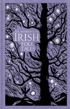 Image of The Anthology of Irish Folk Tales by History Press Uk