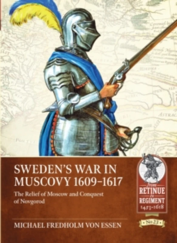 Image of Swedens War in Muscovy 1609-1617 : The Relief of Moscow and Conquest of Novgorod Paperback / softback