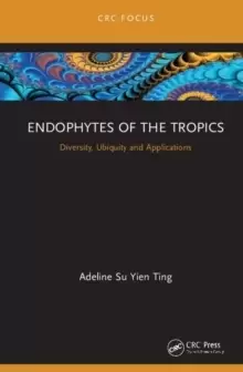 Image of Endophytes of the Tropics : Diversity, Ubiquity and Applications