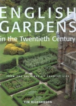 Image of English Gardens in the Twentieth Century by Tim Richardson Hardback