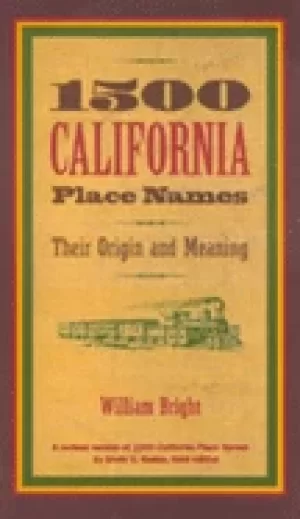 Image of 1500 california place names their origin and meaning a revised version of