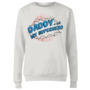 Image of Daddy My Superhero Womens Sweatshirt - White - 3XL