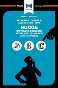 Image of An Analysis of Richard H. Thaler and Cass R. Sunsteins NudgeImproving Decisions About Health Wealth and Happiness