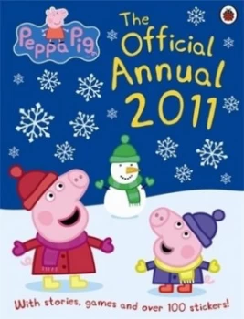 Image of Peppa Pig the Official Annual 2011. Hardback