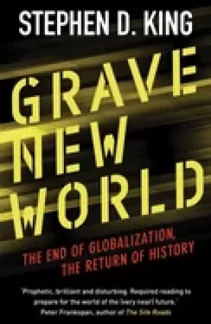 Image of grave new world the end of globalization the return of history