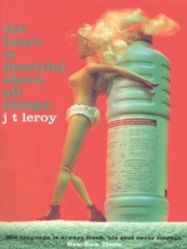 Image of The Heart Is Deceitful above All Things by J.T. Leroy Paperback