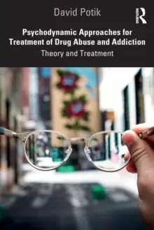 Image of Psychodynamic Approaches for Treatment of Drug Abuse and Addiction : Theory and Treatment