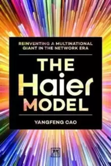 Image of The Haier Model : Reinventing a multinational giant in the new network era