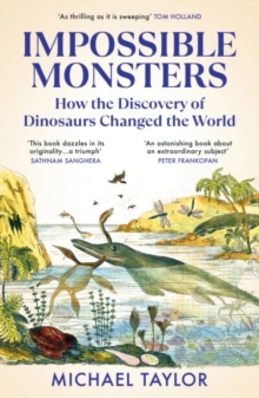 Image of Impossible Monsters : How the Discovery of Dinosaurs Changed the World Paperback / softback