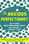 Image of anxious perfectionist how to manage perfectionism driven anxiety using acce