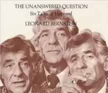 Image of The Unanswered Question : Six Talks at Harvard