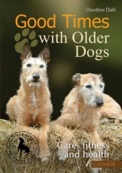 Image of Good Times with Older Dogs by Dorothee Dahl Paperback