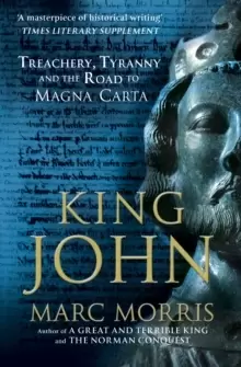 Image of King John : Treachery, Tyranny and the Road to Magna Carta