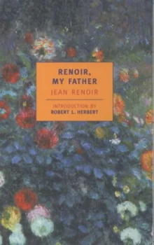 Image of Renoir My Father by Jean Renoir Paperback