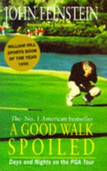 Image of A Good Walk Spoiled by John Feinstein Hardback