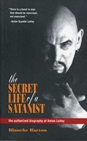 Image of secret life of a satanist the authorized biography of anton lavey
