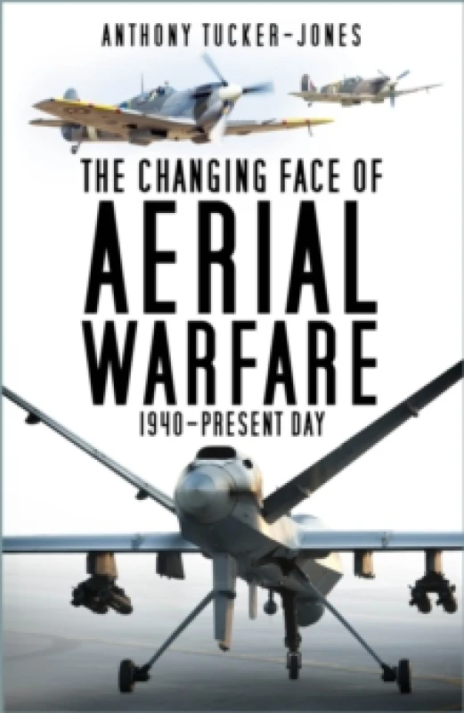 Image of The Changing Face of Aerial Warfare : 1940-Present Day Paperback / softback
