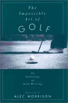 Image of The impossible art of golf by Alec Morrison