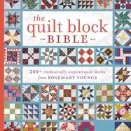 Image of quilt block bible 200 traditionally inspired quilt blocks from rosemary you