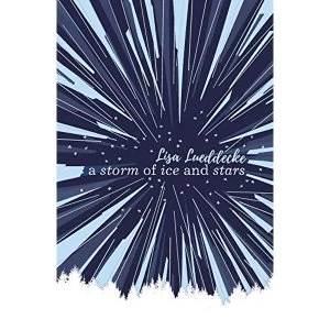 Image of A Storm of Ice and Stars Paperback / softback 2018