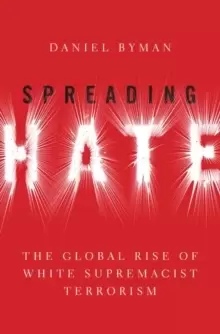 Image of Spreading Hate : The Global Rise of White Supremacist Terrorism