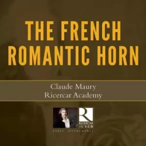 Image of The French Romantic Horn by Claude Maury CD Album