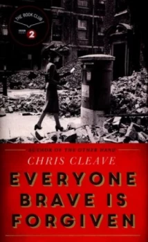 Image of Everyone Brave Is Forgiven by Chris Cleave Hardback