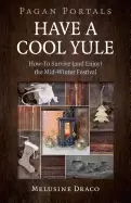 Image of pagan portals have a cool yule how to survive the mid winter festival