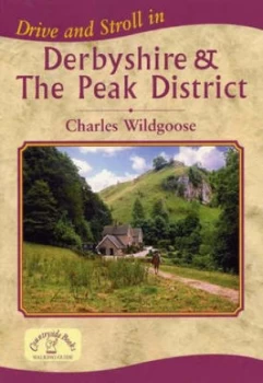 Image of Drive and Stroll in Derbyshire and the Peak District by Charles Wildgoose Book