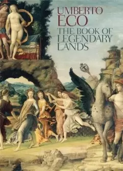 Image of The Book of Legendary Lands by Umberto Eco