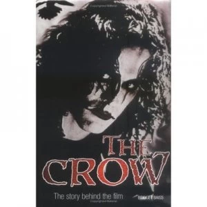 Image of The Story behind the Film the Making of the Crow. Hardback