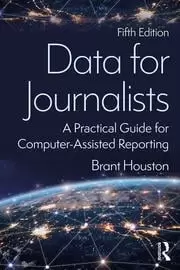 Image of Data for Journalists A Practical Guide for Computer-Assisted Reporting