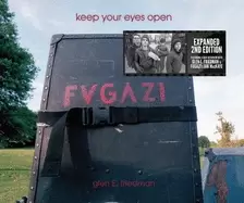 Image of keep your eyes open the fugazi photographs of glen e friedman