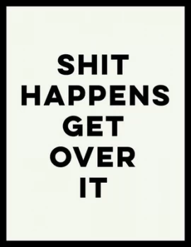 Image of Shit Happens Get Over it by Summersdale Publishers (Hardback, 2017)