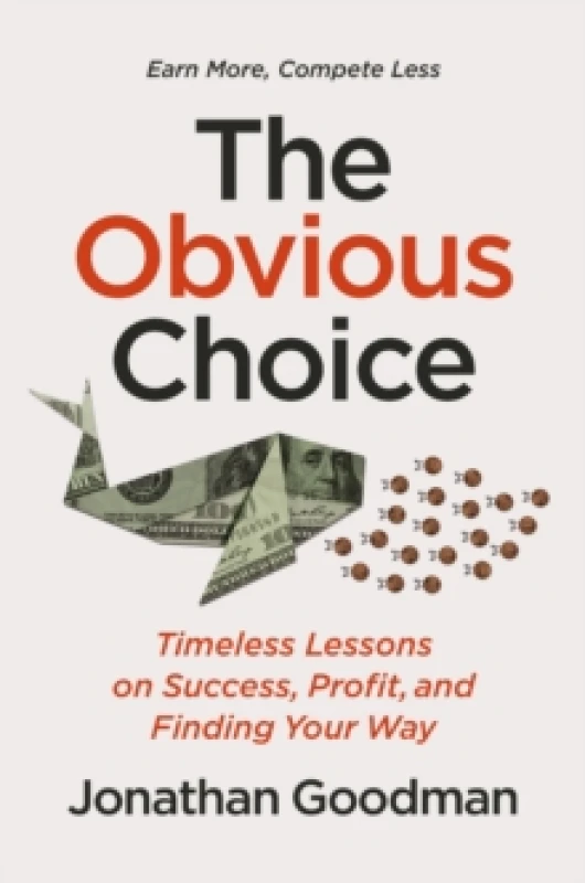 Image of The Obvious Choice : Timeless Lessons on Success, Profit, and Finding Your Way Hardback