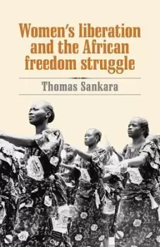 Image of Womens Liberation and the African Freedom Struggle by Thomas Sankara