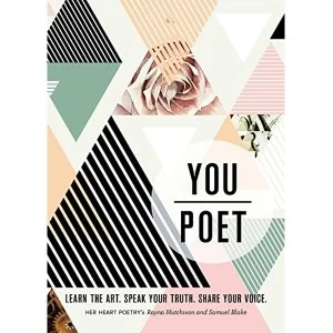 Image of You/Poet Learn the Art. Speak Your Truth. Share Your Voice. Paperback / softback 2018
