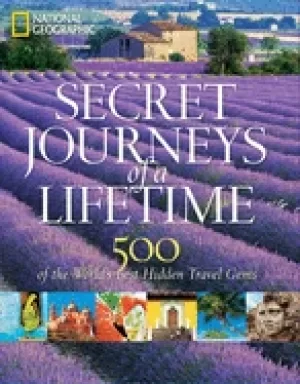 Image of secret journeys of a lifetime 500 of the worlds best hidden travel gems