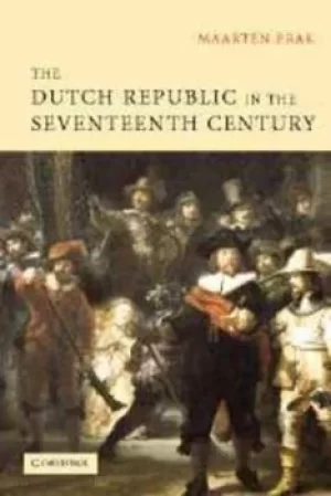 Image of The Dutch Republic in the seventeenth century by Maarten Prak