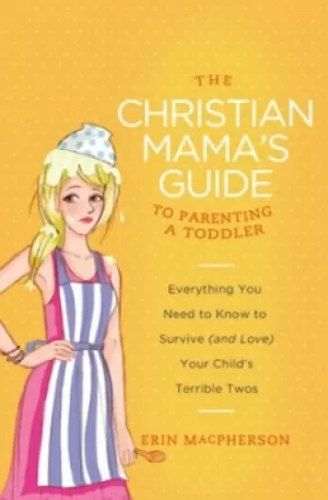 Image of Christian mamas guide to parenting a toddler by Erin MacPherson