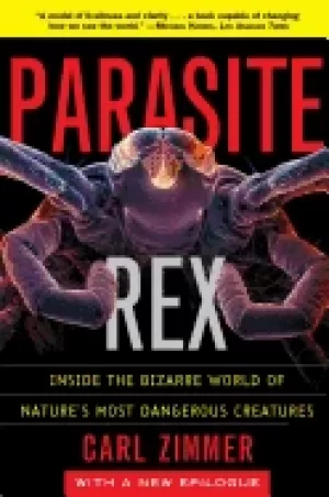 Image of parasite rex inside the bizarre world of natures most dangerous creatures