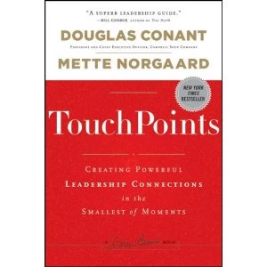 Image of TouchPoints: Creating Powerful Leadership Connections in the Smallest of Moments by Douglas R. Conant, Mette Norgaard...