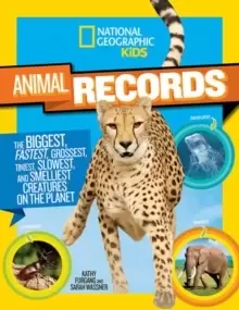 Image of Animal Records : The Biggest, Fastest, Weirdest, Tiniest, Slowest, and Deadliest Creatures on the Planet