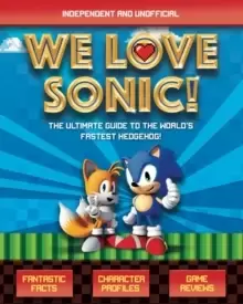 Image of We Love Sonic! : The ultimate guide to the world's fastest hedgehog
