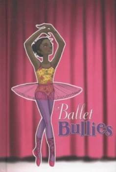 Image of Ballet Bullies by Emma Carlson-Berne Hardback